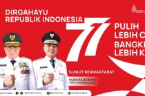 DIRGAHAYU REPUBLIK INDONESIA 77 TAHUN ‘PULIH LEBIH CEPAT BANGKIT LEBIH KUAT SUMUT BERMARTABAT’